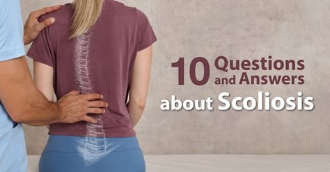 10 Questions and Answers about Scoliosis