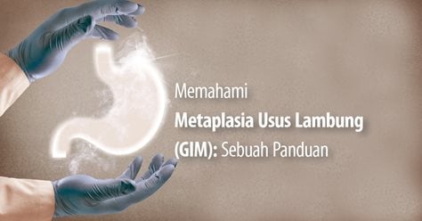 Memahami Metaplasia Usus Lambung (GIM): Sebuah Panduan